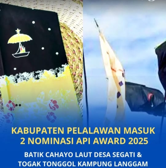 Luar Biasa, Batik Cahayo Laut Desa Segati dan Tongak Tonggol Kampung Langgam Masuk Nominasi API Award 2025