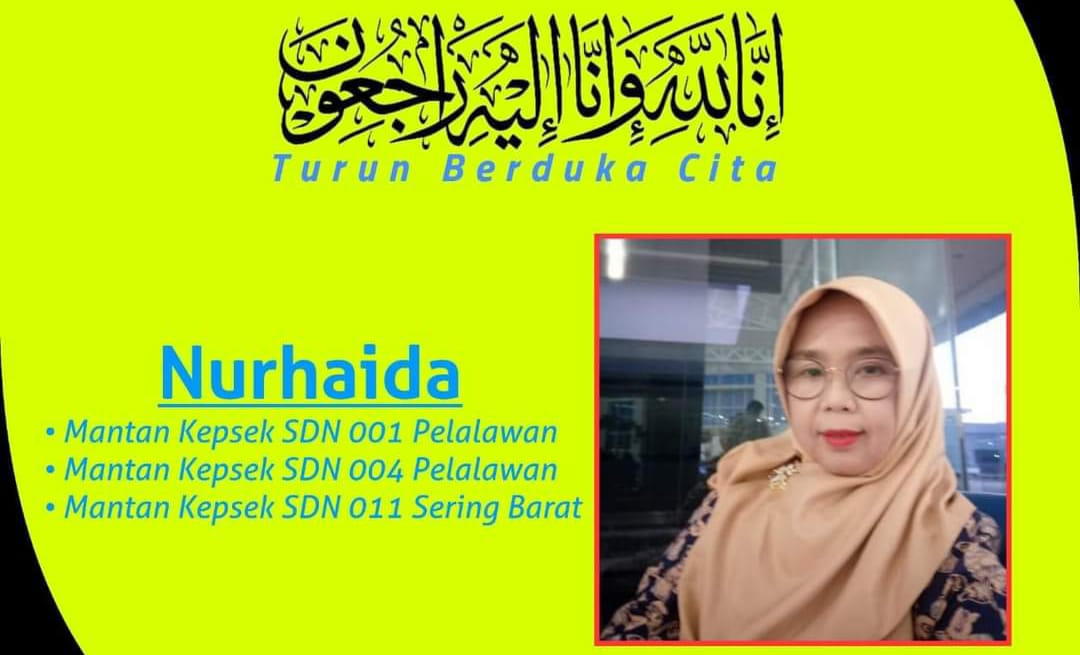 Ibuk Nurhaida, Mantan Kepala SDN 011 Sering Barat Meninggal Dunia